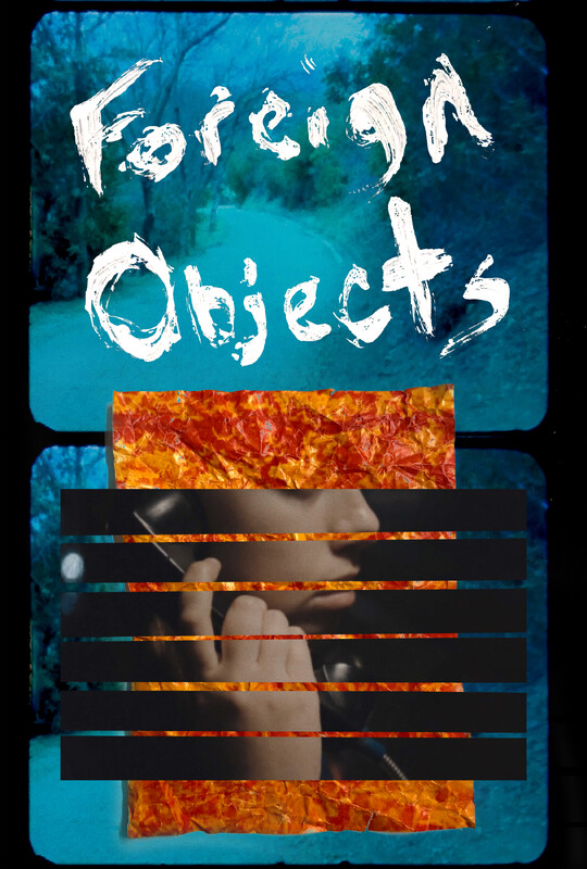 FOREIGN OBJECTS – feature film poster
